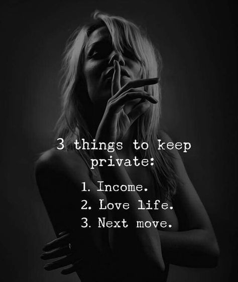 3 things to keep private, income, love life & next move Private Quotes, Love Again Quotes, Keep Private, Life Quotes Love, Warrior Quotes, Badass Quotes, Lesson Quotes, Good Life Quotes, Encouragement Quotes