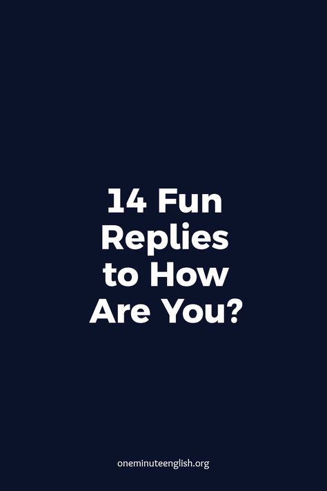 Looking for creative responses to the ever-popular question, "How are you?"? Discover 14 engaging alternatives that you can use in casual conversations or writing to express your feelings in a unique way. These responses cover everything from humorous to thoughtful reactions and cater to various social situations. Whether you're looking to make a friend laugh or give a genuine uplifting response, these phrases will help you stand out in daily conversations. Use these fun replies to connect and communicate more effectively. How Are You Replies, Make A Friend, To Express Your Feelings, Never Been Better, Express Your Feelings, English Course, Friends Laughing, Emotional Wellbeing, Learn A New Language