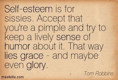 Tom Robbins Tom Robbins Quotes, Existentialism Quotes, Tom Robbins, Judgement Day, Quote Tattoo, Say That Again, Brain Food, Sense Of Humor, Favorite Authors