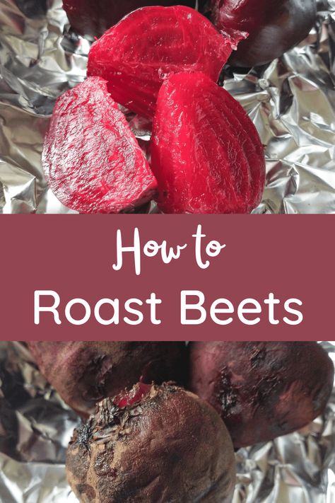 How to Roast Beets - Simply Scrumptious- easy healthy meals and desserts Roasted Beets In Foil, Baked Beets, How To Roast Beets, Refrigerator Pickled Beets, Roast Beets, Roasted Beets Recipe, Roasting Beets In Oven, Pickled Beets Recipe, Vegetable Side Dishes Healthy