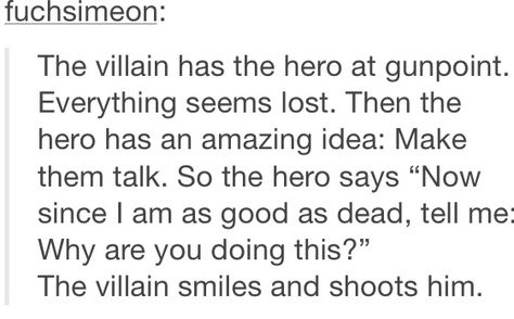 Oh my gosh! Just BAM! He shoots him dead! Doesn't even answer his question!!! SOO UNEXPECTED!!! XD Villain Backstory, Book Prompts, Writing Dialogue Prompts, Dialogue Prompts, Writing Inspiration Prompts, Writing Dialogue, Creative Writing Prompts, Story Prompts, Book Writing Tips