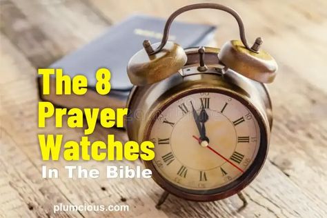 The Eight Prayer Watch Hours In The Bible And Prayer Points You Should Pray - plumcious 8 Watches Of Prayer, 8 Prayer Watches, Praying For Future Husband, Dangerous Prayers, Prayer Watches, 21 Days Of Prayer, Prayer Chain, Warfare Prayers, Prayer Points