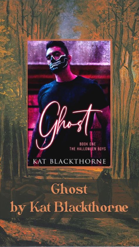 the book cover for Ghost by Kat Blackthorne on a fall background with autumn leaves and trees Kat Blackthorne, Monster Romance, Fallen Book, Dark Romance Books, Halloween Monster, Halloween Boys, My Bed, I Love Books, Romance Novels