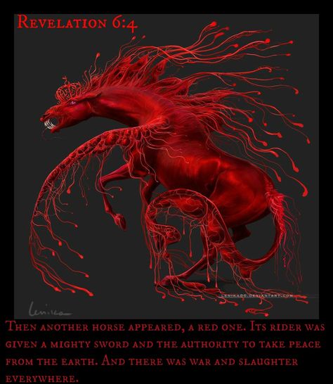 Revelation 6:4 Then another horse appeared, a red one. Its rider was given a mighty sword and the authority to take peace from the earth. And there was war and slaughter everywhere. Red Horse, Fantasy Horses, Black Lives Matter Movement, Book Of Revelation, Flesh And Blood, Spiritual Wisdom, Horse Art, Bible Inspiration, Dark Fantasy Art