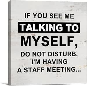 If You See Me Talking to Myself Sign Canvas Wall Art Home Decor 8 x 8 Inch Humor Office Canvas Print Painting Framed Plaque Rustic Desk Shelf Art Me Talking To Myself, Talking To Myself, Rustic Wooden Box, Office Canvas, Rustic Desk, Desk Sign, Dining Table Centerpiece, Desk Shelf, Tabletop Accessories