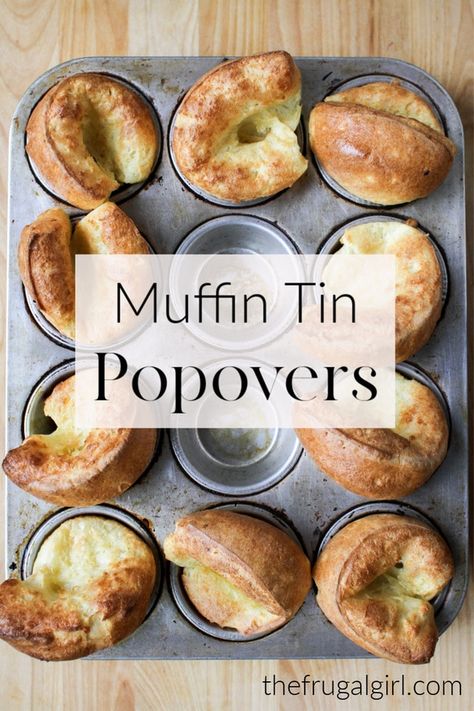 How to Make Popovers (in a muffin tin) - The Frugal Girl Mini Popovers Recipe, Muffin Tin Bread, How To Make Popovers, Best Popover Recipe, Muffin Popovers, Pop Overs In Muffin Tin Popover Recipe, Vegan Popovers, Pop Overs Recipe Muffin Tin, Popovers In Muffin Tin