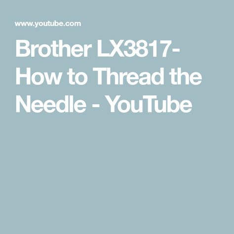 Brother LX3817- How to Thread the Needle - YouTube How To Thread, A Brother, I Will Show You, Threading, Sewing Machine, Thread, Sewing