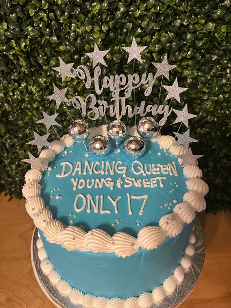 Cute Blue Birthday Cakes, Mamma Mia Cake Ideas, Young And Sweet Only 17 Cake, Mamma Mia Cake, Dancing Queen Cake, Birthday Cake Quotes, Queens Birthday Cake, 17th Birthday Party Ideas, 17. Geburtstag