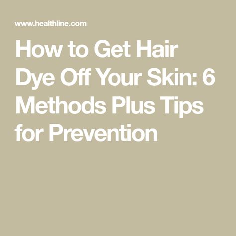 How to Get Hair Dye Off Your Skin: 6 Methods Plus Tips for Prevention How To Get Hair Dye Out Of Skin, Remove Hair Dye, Teeth Stain Remover, Diy Hair Dye, Hair Dye Removal, Remove Hair, Natural Cleanser, Color Your Hair, Facial Skin