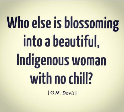 Native Women Quotes, Indigenous Women Quotes, Indigenous Quotes, Native American Humor, Native Warrior, American Indian Quotes, Aboriginal Education, Indian Quotes, Native American Quotes