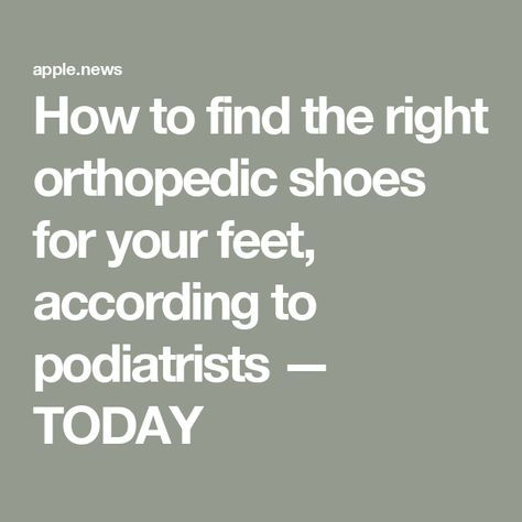 How to find the right orthopedic shoes for your feet, according to podiatrists — TODAY Shoes Orthopedic Woman, Supportive Shoes, White Tennis Shoes, Orthopedic Shoes, Nursing Shoes, Foot Pain, Say Goodbye, How To Find, Tennis Shoes