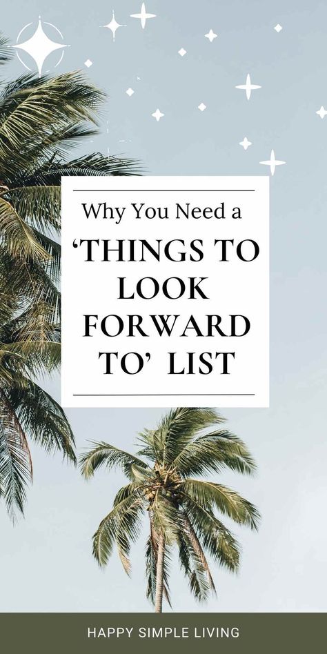 Do you have a 'Things to Look Forward To' list? Learn why anticipating fun things brings us joy, and start making your own list! Organizing Meal Planning, Meaningful Activities, Make A List, Life List, Gardening Diy, Embrace Life, Lists To Make, Nutrition Information, Creative Life