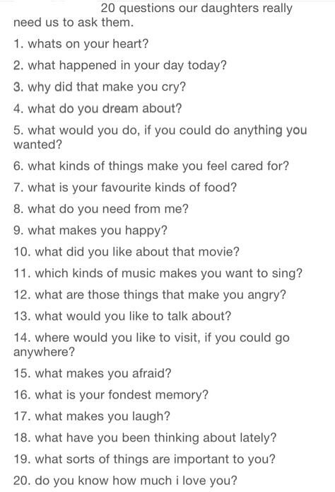 20 questions to ask your daughter Questions To Ask Your Daughter Fun, Questions To Ask My Daughter, Questions To Ask Christians, Questions To Ask Your Mother Before She Dies, Things To Ask Your Mom, Faith Based Questions, Questions To Ask Your Teenage Daughter, Questions To Ask Your Brother, Mother Daughter Questions