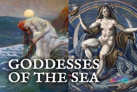 7 Goddesses of the Ocean: Female Deities of the Sea and Water Female Deity, Goddess Of The Sea, The Mediterranean, The Ocean, The Sea, Water