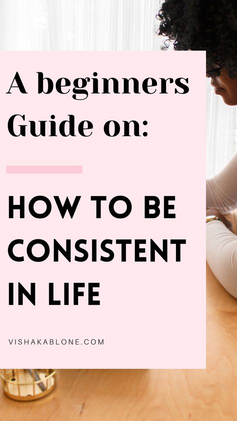 How to be consistent in life- stay consistent tips Becoming A Better You, Personal Growth Plan, Personal Development Plan, Be Consistent, Stay Consistent, Changing Habits, Motivation Goals, Reach Your Goals, Good Habits