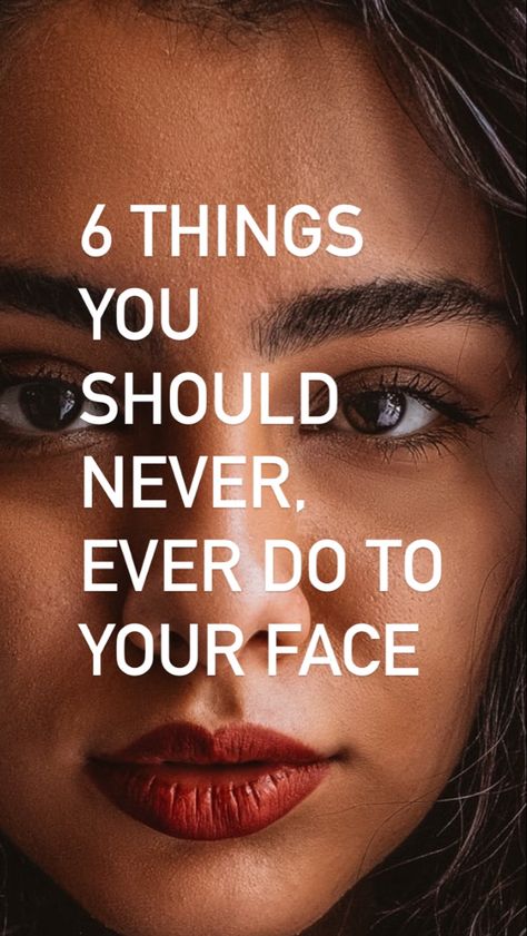 6 Things You Should Never Do to Your Face - Everything Abode Pigmentation Remedy, Open Pores On Face, Rash On Face, Wrinkles Remedies Face, Face Hair Removal, Natural Face Care, Skin Facts, Face Pores, Dark Spots On Face