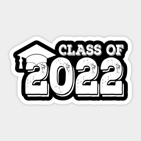 2022 Sticker, Class Of 2022 Graduation, 2022 Graduation, Shop Class, Graduation Year, Senior Graduation, Class Of 2022, Gift Design, School Stickers