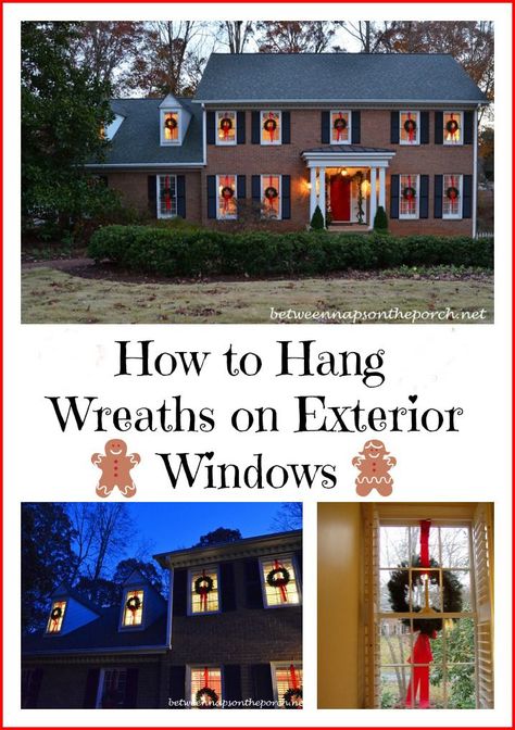 Between Naps on the Porch | Hang Wreaths on Exterior Windows | http://betweennapsontheporch.net Wreaths On Exterior Windows, Christmas Wreaths On Windows, Wreaths On Windows, Christmas Exterior, Christmas Wreaths For Windows, Exterior Windows, Christmas Lights Outside, Exterior Christmas, Window Wreath