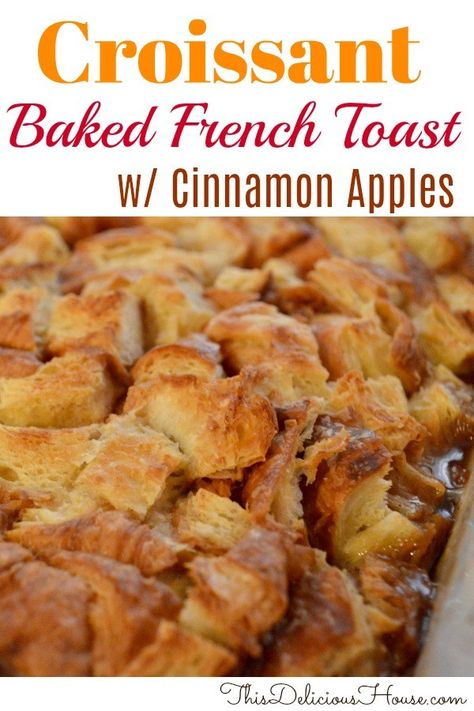 French Toast With Cinnamon, Croissant Breakfast Casserole, Croissant French Toast, Baked French Toast, Croissant Breakfast, Overnight French Toast, Breakfast Casserole Easy, Breakfast Toast, French Toast Bake