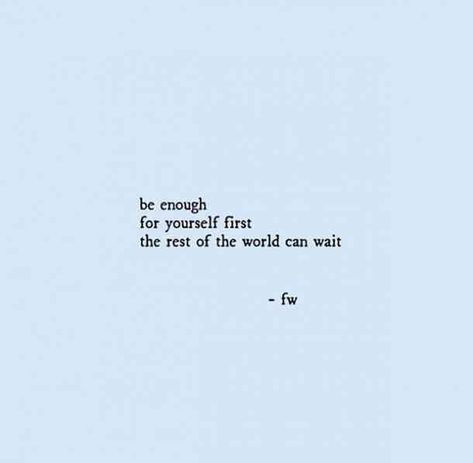 "Be enough for yourself first. The rest of the world can wait." — fw #selflove #confidence #selfesteem #quotes #love #selflovequotes #lovequotes #confidencequotes Follow us on PInterest: www.pinterest.com/yourtango Be Enough For Yourself First, Be Enough For Yourself, The World Can Wait, Confidence Boosting Quotes, 25th Quotes, Unique Quotes, Wuthering Heights, Confidence Quotes, Different Quotes