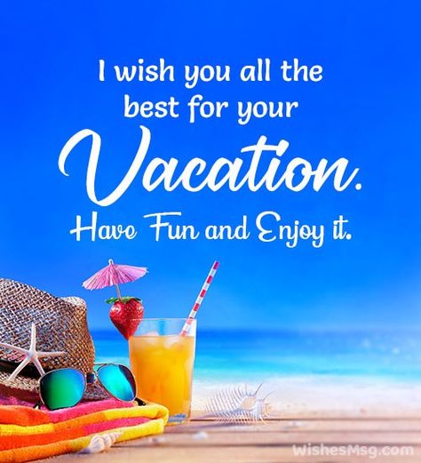 Enjoy Your Trip Wishes, Enjoy Your Vacation Wishes, Happy Vacation Wishes, Safe Trip Message, Holiday Travel Quotes, Journey Wishes, Happy And Safe Journey, Safe Travels Quote, Vacation Quotes Funny