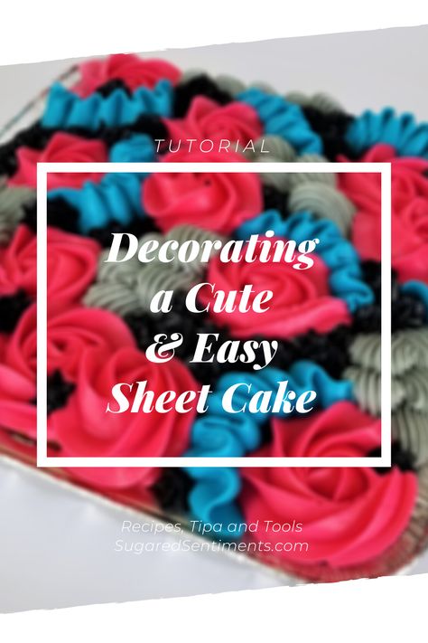 Learn easy techniques to dress up your sheet cake! Including a video tutorial! Decorating A Sheet Cake, Birthday Sheet Cake For Women, Sheet Cake Decorating, Sheet Cakes Decorated, Birthday Sheet Cake, Cake For Women, Birthday Sheet Cakes, Sheet Cake Recipes, Cakes For Women