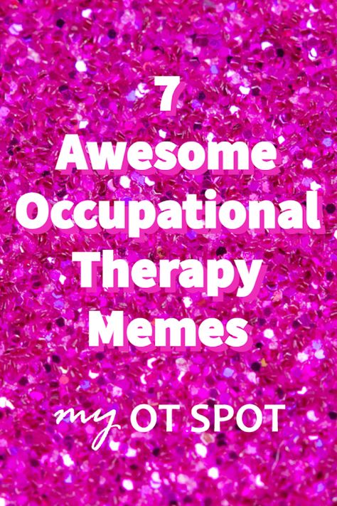 Be sure to check out our favorite occupational therapy memes, all in one spot! Occupational Therapy Memes Funny, Occupational Therapy Appreciation Ideas, Funny Occupational Therapy Quotes, Occupational Therapy Quotes Funny, Occupational Therapy Month Ideas, Occupational Therapy Sayings, Pediatric Occupational Therapy Quotes, Occupational Therapy Humor, Occupational Therapy Month