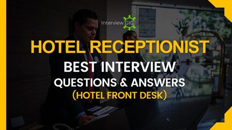 Receptionist Interview Questions, Hotel Receptionist, Comedy Bar, Best Interview Questions, Hotel Front Desk, Most Common Interview Questions, Receptionist Jobs, Common Interview Questions, Act Like A Lady