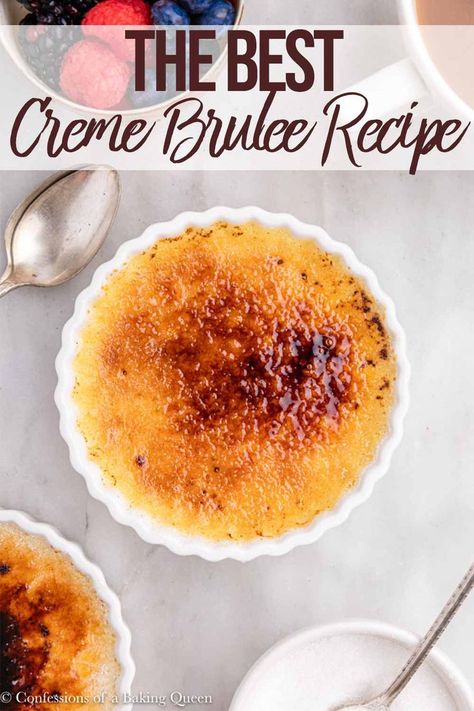 This Creme Brulee recipe is delicious, creamy, and the most perfect French dessert. Made with 5 basic ingredients, easily made ahead of time, and absolutely scrumptious your guests will love this creme brulee. Step-by-step photos help you make the Best Creme Brulee recipe. #cremebrulee #cremebruleerecipe #howtomakecremebrulee Best Creme Brulee, Best Creme Brulee Recipe, Creme Brulee Desserts, French Dessert Recipes, Creme Brulee Recipe, Baked Custard, Brulee Recipe, Creme Brûlée, Caramelized Sugar