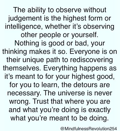 Observe without judgement How To Deal With Judgemental People, Self Judgement Quotes, Non Judgemental Quotes, How To Be Less Judgemental, Stop Judging Others Quote, Judgemental People Quotes, Yoga Class Quotes, Judgement Quotes, Judgemental People