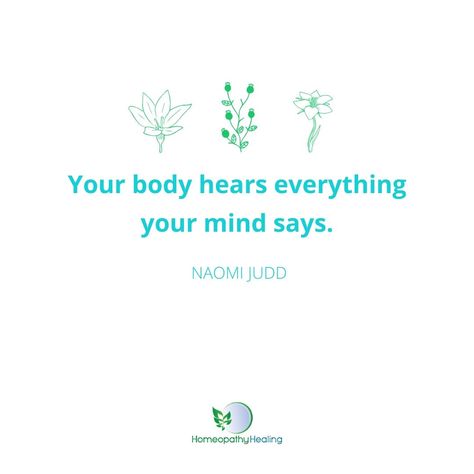 “Your body hears everything your mind says.” -Naomi Judd  Fall in love with taking care of your body, mind, and soul. Stay Positive!   #staypositive #selfcare #loveyourbody #bodypositivity #bodymindandsoul #mindbodyconnection #innerbalance  #motivationalquotes  #healthquotes #healthmotivation #healthiswealth  #healthyliving #healthfirst #homeopathy  #homeopathyhealth #homeopathyhealing #homeopathyremedies #homeopathyworks #homeopathyheals #homeopathyrocks #ilovehomeopathy #holistichealth Homeopathy Poster Design, Homeopathy Quotes, Clinic Poster, Naomi Judd, Homeopathy Remedies, Roses Wallpaper, Laser Ideas, Insta Ideas, Take Care Of Your Body