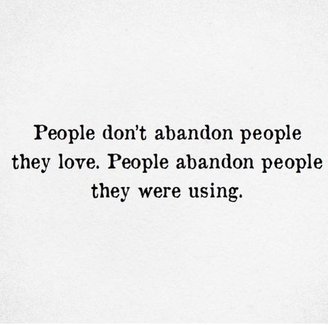 People Breaking You Down Quotes, Been Used Quotes Feelings, Quotes About People Ruining Relationships, Used In A Relationship Quotes, Qoutes About People Who Use You, When People Abandon You, Over Loving Someone Quotes, People Who Used You Quotes, Abandon Quotes Relationships