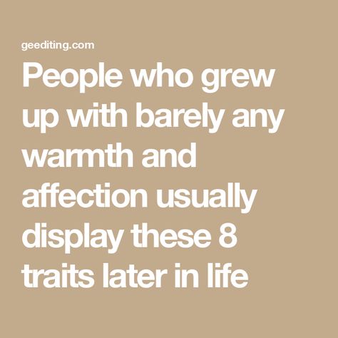 People who grew up with barely any warmth and affection usually display these 8 traits later in life Physical Affection, Emotional Detachment, Reading People, Student Journal, Heart Talk, Self Fulfilling Prophecy, Book Editing, How To Read People, Setting Healthy Boundaries