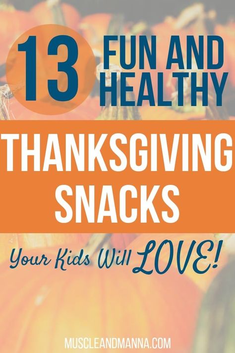 These 13 healthy and fun thanksgiving snacks for kids are perfect for school parties or for appetizers! Be sure to check out these cute ideas for making festive food as well as delicious holiday food that would be perfect for the whole family! #holidayfoo Healthy Thanksgiving Snacks For School, Healthy Thanksgiving Snacks For Kids, Thanksgiving Snacks Kids, Thanksgiving Party Snacks, Fun Thanksgiving Snacks, Thanksgiving Snacks For Kids, Snacks For Kids School, Healthy Thanksgiving Treats, Healthy Thanksgiving Snacks