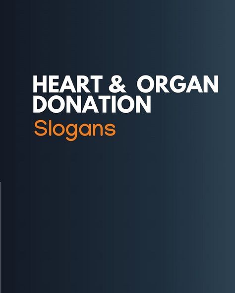 Organ Donation Slogans, Number Plate Ideas Car, Organ Donor Quotes, Organ Donation Quotes, Donation Quotes, Heart Organ, English Slogans, Business Slogans, Organ Donor