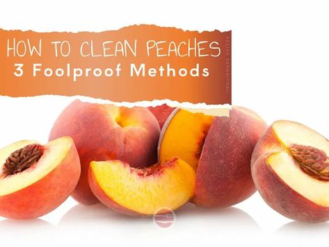 How to Clean Peaches - Your Fresh Fruit Hack Uncovered How To Keep Peaches Fresh Longer, How Do You Freeze Fresh Peaches, Best Way To Freeze Fresh Peaches, How To Properly Clean Fruit, How To Blanch Peaches, Fruit Hacks, How To Peel Peaches, How Do You Clean, Peach Fruit