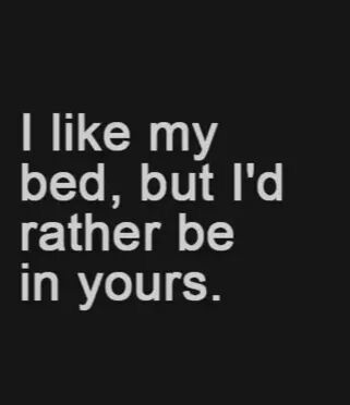 In My Bed Quotes, My Bed Quotes, Kissing You Quotes, Want You Quotes, Bed Quotes, Gf Memes, Inspirational Smile Quotes, Kissing Quotes, I Always Love You