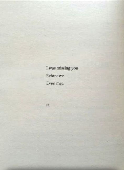 I was missing you before we even met. I Was Missing You Before We Even Met, Missing You Aesthetic Quotes, You Have No Idea How Much I Miss You, Missing A Stranger Quotes, Missing You Is An Understatement, Missing Someone Youve Never Met Quotes, Quotes About Missing Someone From Your Past, You Wish I Was Different Euphoria, Miss Someone You Never Met