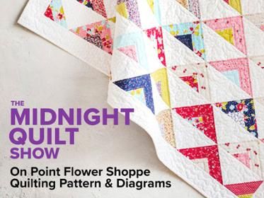 On Point Flower Shoppe Quilt Pattern and Quilting Diagrams - Midnight Quilt Show Sewing With Scraps, Midnight Quilt Show, Rail Fence Quilt, Quilt Show, Jellyroll Quilts, Triangle Quilt, Diy Quilt, Pattern Library, Pattern Store