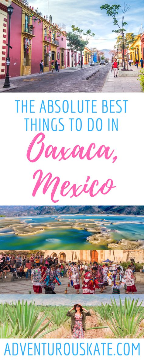 The ABSOLUTE Best Things to Do in Oaxaca, Mexico | Adventurous Kate Mexico Travel Outfit, Oaxaca Travel, Oaxaca Mexico Travel, Oaxaca City Mexico, Mexico Itinerary, Explore Mexico, Oaxaca City, Mexico Travel Guides, Mexico Travel Destinations