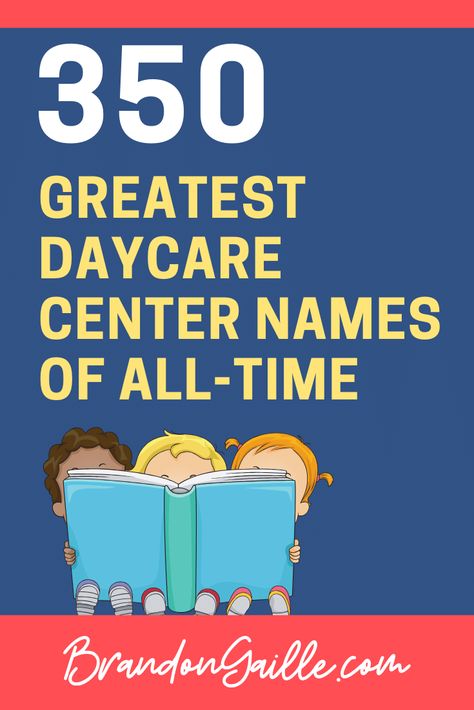 350 Cute Catchy Daycare Center Names - BrandonGaille.com Home Daycare Names Ideas, Day Care Names Ideas, Family Daycare Activities, Cute Daycare Names, Names For Kindergarten, Kindergarten Names Ideas, Daycare Classroom Names Ideas, Childcare Names Ideas, Preschool Names Ideas