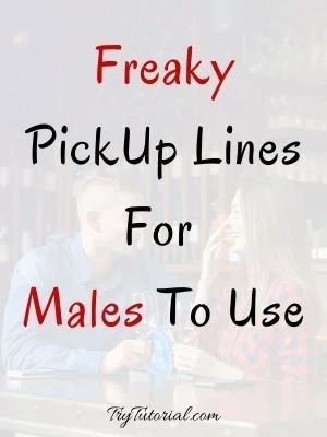 100+ Freaky Pick Up Lines To Cross The Line | Girls | Guys 2024 | TryTutorial Long Distance Pick Up Lines, Unique Pickup Lines, Unhinged Pick Up Lines, Silly Pick Up Lines, Really Dirty Pick Up Lines, Hot Pick Up Lines, Dirty Pick Up Lines For Girls To Use, Rizz Pick-up Line, Terrible Pick Up Lines