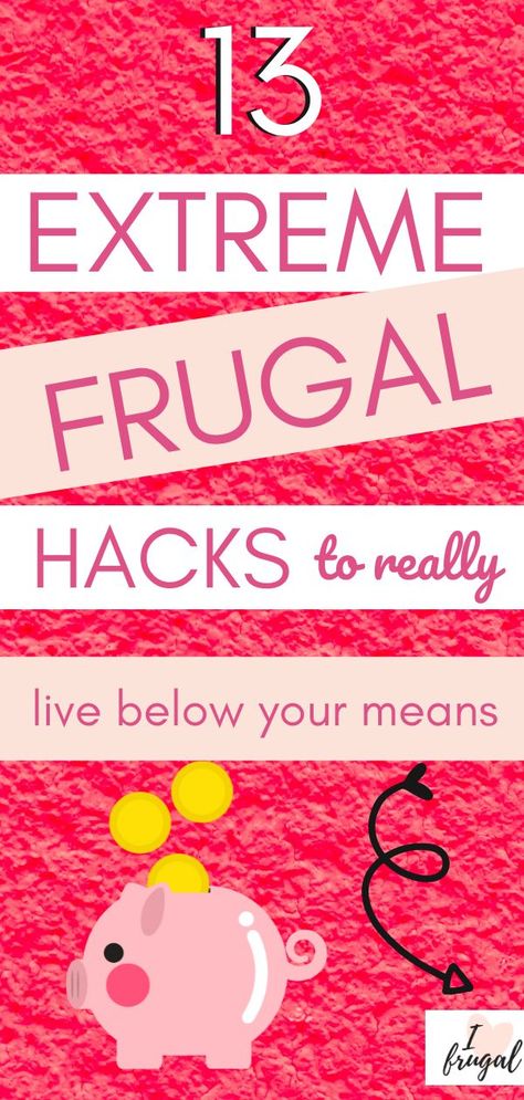 Are you looking for some extreme frugal hacks that frugal people swear by? This post features 13 extreme frugal hacks to try this year and start your frugal journey with frugal tips with the biggest impact. Why not try frugality and get your budget right today. Extreme Frugality, Live Below Your Means, Personal Finance Quotes, Hacks To Try, Frugal Habits, Saving Money Frugal Living, Money Saving Methods, Living Below Your Means, Money Frugal