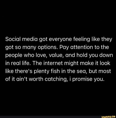 Attention Quotes, I Promise You, Sea Fish, Pay Attention, Real Life, Hold On, Social Media, Feelings, Quotes