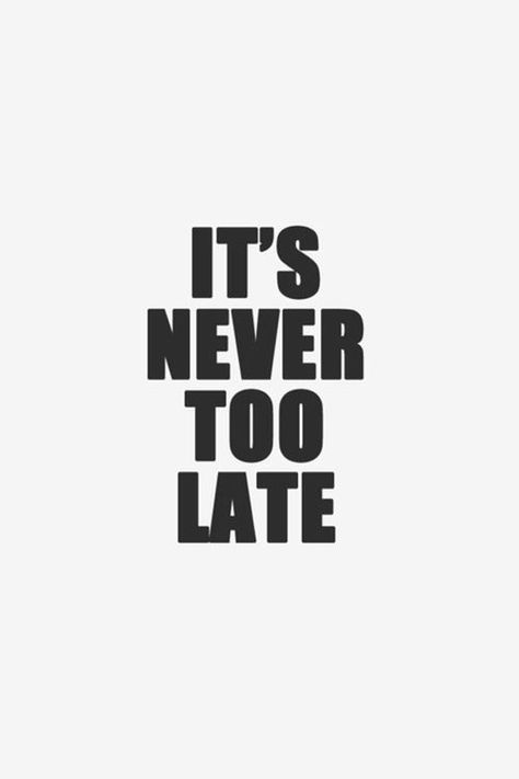 Its never too late life quotes quotes quote life inspirational quotes life lessons life sayings It's Never Too Late, Never Too Late, True Words, Too Late, The Words, Great Quotes, Beautiful Words, Quotes Deep, Mantra