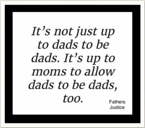 Yes - A Dad can't be a Dad with a Mom who blocks it at every turn. Bio Mom, Organization Quotes, Fathers Rights, Parental Alienation, Family Court, Important Quotes, Father Quotes, Co Parenting, Family Parenting