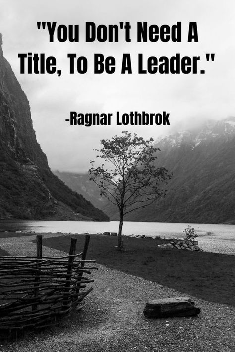 "You don't need a title, to be a leader." -Ragnar Lothbrok Being a leader is not about having a title or a specific position. It's about having the ability to inspire and motivate others towards a common goal. Ragnar Quotes, Ragnar Lothbrok Quotes, Being A Leader, Viking Quotes, Motivate Others, Be A Leader, Warrior Quotes, Ragnar Lothbrok, Vikings