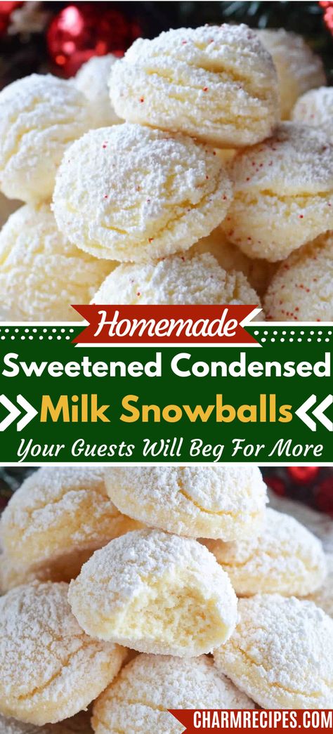 Sweetened Condensed Milk Snowballs Recipes Using Sweetened Condensed Coconut Milk, Sweet And Condensed Milk Cookies, Sweeten Condensed Milk Snowball Cookies, Recipes For Condensed Milk, Recipes For Sweetened Condensed Milk, Sweetened Condensed Snowball Cookies, Carnation Milk Recipes Desserts, Condensed Milk Snowball Cookies, What To Make With Sweet Condensed Milk