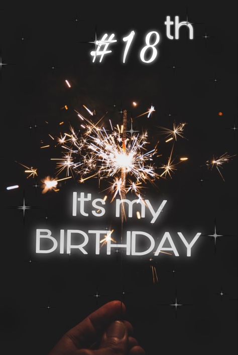 Hello 18th Birthday Wallpaper, Happy 18th Birthday To Me Aesthetic, Happy Birthday 18th Girl, 18th Birthday Wallpaper, Happy 18th Birthday To Me, 18th Birthday Quotes, Happy 18th Birthday Quotes, It's My 18th Birthday, Happy Birthday To Me Quotes