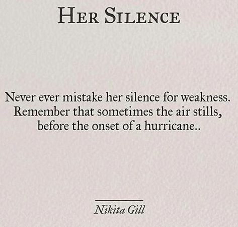 Silence Is Not Weakness Quotes, My Silence Is Not Weakness, Being Sensitive Is Not Weakness, Weakness Quotes, Tattoo 2023, Nikita Gill, Truth Hurts, Hard Times, Quotes About Strength